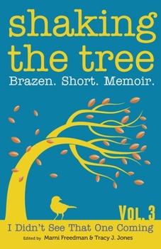 Paperback Shaking the Tree: Brazen. Short. Memoir. Book