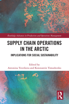 Hardcover Supply Chain Operations in the Arctic: Implications for Social Sustainability Book
