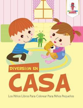 Paperback Diversión En Casa: Los Niños Libros Para Colorear Para Niños Pequeños Book