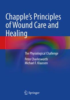 Paperback Chapple's Principles of Wound Care and Healing: The Physiological Challenge Book
