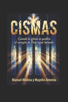 Paperback Cismas: Cuando la iglesia se quiebra, el corazón de Dios sigue latiendo. [Spanish] Book