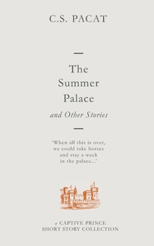 Paperback The Summer Palace and Other Stories: A Captive Prince Short Story Collection Book