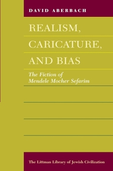 Paperback Realism, Caricature and Bias: Fiction of Mendele Mocher Sefarim Book