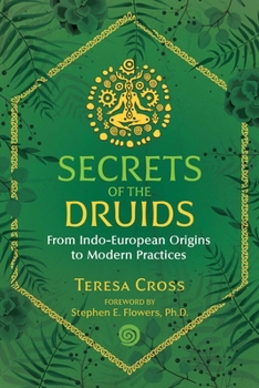 Paperback Secrets of the Druids: From Indo-European Origins to Modern Practices Book