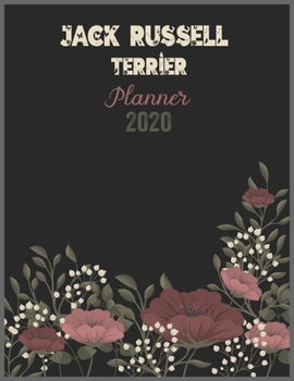 Paperback JACK RUSSELL TERRIER Planner 2020: 2020 Calendar, Daily Weekly Planner with Monthly quick-view/over view with 2020 Planner Book