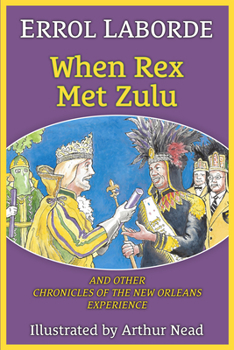 Paperback When Rex Met Zulu and Other Chronicles of the New Orleans Experience Book