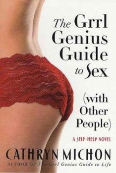Hardcover The Grrl Genius Guide to Sex (with Other People): A Self-Help Novel Book