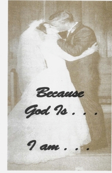 Paperback Because God Is . . . I am: Scriptures from GOD Who Are You? AND Who Am I? Book