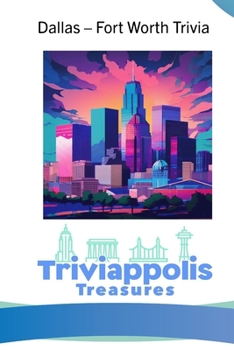 Paperback Triviappolis Treasures - Dallas: Dallas Trivia Book