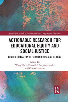 Paperback Actionable Research for Educational Equity and Social Justice: Higher Education Reform in China and Beyond Book
