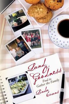 Paperback Land O' Goodness: Food to Gather the Family Book