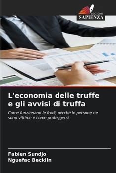 L'economia delle truffe e gli avvisi di truffa (Italian Edition)