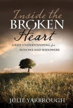 Paperback Inside the Broken Heart: Grief Understanding for Widows and Widowers Book