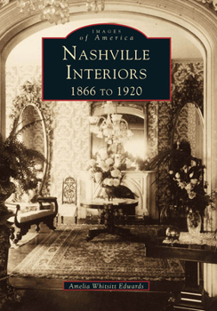 Paperback Nashville Interiors: 1866 to 1920 Book