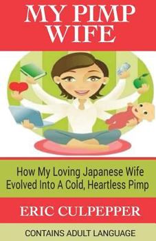 My Pimp Wife: How My Japanese Wife Pimped the Wheels Off of Me
