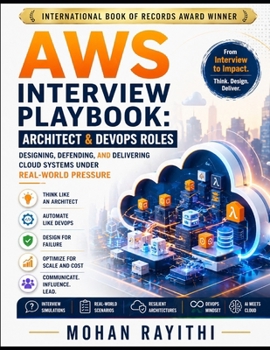 Paperback AWS Interview Playbook: Architect & DevOps Roles: Designing, Defending, and Delivering Cloud Systems Under Real-World Pressure Book