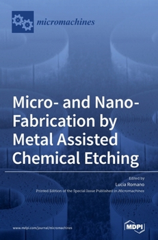 Hardcover Micro- and Nano-Fabrication by Metal Assisted Chemical Etching Book