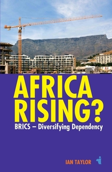 Paperback Africa Rising?: Brics - Diversifying Dependency Book