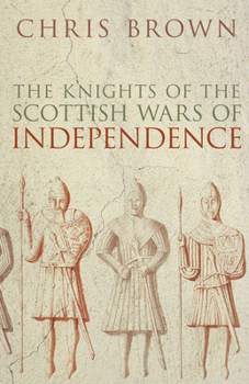 Paperback The Knights of the Scottish Wars Book