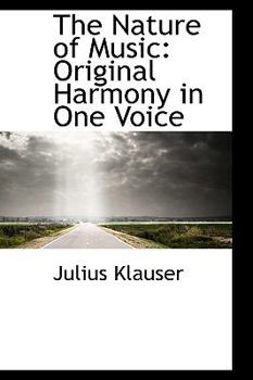 The Nature of Music : Original Harmony in One Voice
