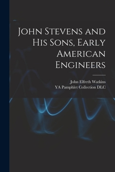 Paperback John Stevens and His Sons, Early American Engineers Book