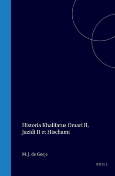 Historia Khalifatus Omari II, Jazidi II et Hischami (Latin Edition)