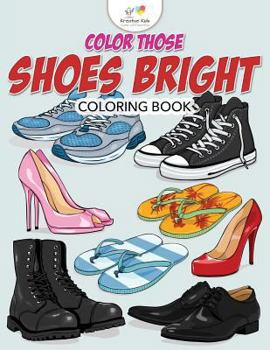Paperback Color Those Shoes Bright Coloring Book