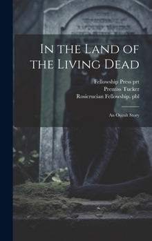 Hardcover In the Land of the Living Dead: An Occult Story Book