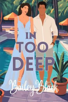 Paperback In Too Deep- Alternate Covers (Alternate Covers of Bailey B Books) Book