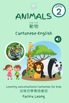 Paperback Animals in Cantonese-English: Learning conversational Cantonese for kids Book