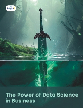 Paperback The Power of Data Science in Business Book