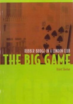 Paperback The Big Game: Rubber Bridge in a London Club Book