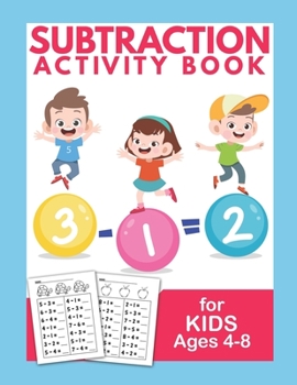 Paperback Subtraction Activity Book For Kids Ages 4-8: Mathematics Kindergarten Worksheets Home school Learning Book