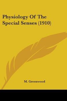 Paperback Physiology Of The Special Senses (1910) Book