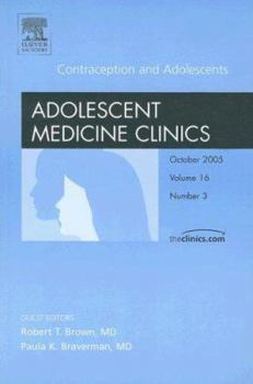 Paperback Contraception in Adolescents, an Issue of Adolescent Medicine Clinics: Volume 16-3 Book