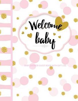 Paperback Baby Shower Guest Book with Gift Log: Welcome Baby! European Edition Great for Baby Shower Party Favours and Gift to New Mom in all Departments Book