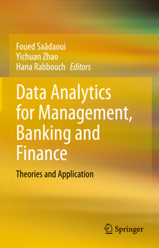 Hardcover Data Analytics for Management, Banking and Finance: Theories and Application Book