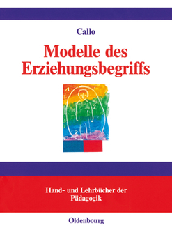 Hardcover Modelle des Erziehungsbegriffs [German] Book