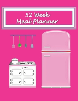 52 Week Meal Planner: Healthy Habits Menu Planning To Help You Stay On Track and Lose Weight