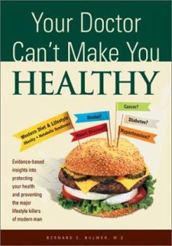 Paperback Your Doctor Can't Make You Healthy Book