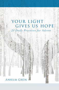 Paperback Your Light Gives Us Hope: 24 Daily Practices for Advent Book
