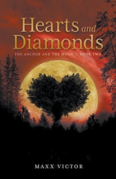 Hearts and Diamonds - Book #2 of the Anchor and the Moon