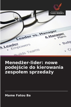 Paperback Menedżer-lider: nowe podejście do kierowania zespolem sprzedaży [Polish] Book