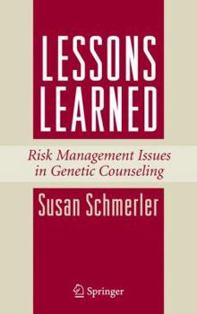 Hardcover Lessons Learned: Risk Management Issues in Genetic Counseling Book