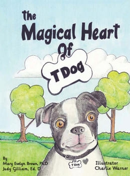 Hardcover The Magical Heart of T Dog Book