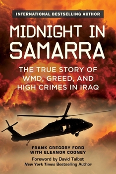 Hardcover Midnight in Samarra: The True Story of WMD, Greed, and High Crimes in Iraq Book
