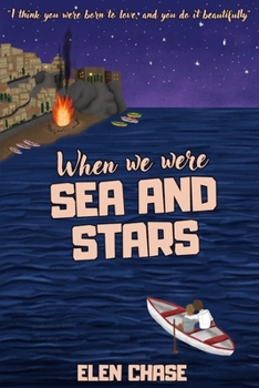 When We Were Sea and Stars - Book #1 of the Italian Romance