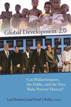 Paperback Global Development 2.0: Can Philanthropists, the Public, and the Poor Make Poverty History? Book