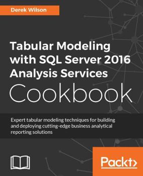 Paperback Tabular Modeling with SQL Server 2016 Analysis Services Cookbook Book
