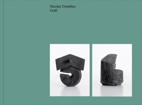 Nicolas Trembley: My Craft